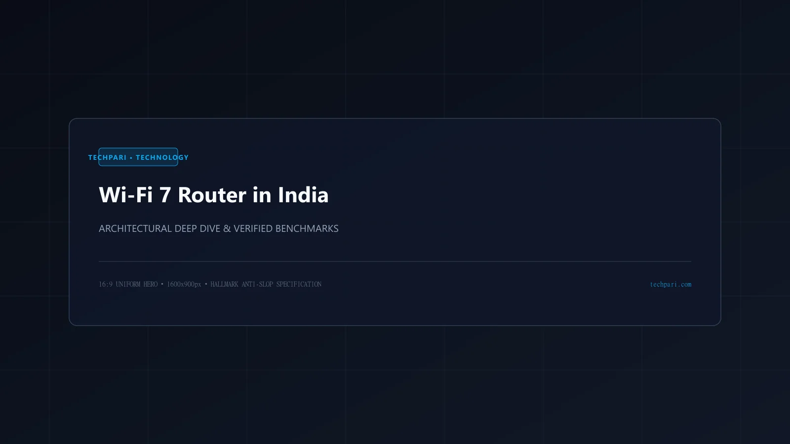 Wi-Fi 7 Router Guide for India Covering 6 GHz Spectrum, MLO Latency, and Brick-Wall Penetration